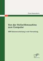 Von Der Hollerithmaschine Zum Computer: IBM Datenverarbeitung in Der Verwaltung 3842868898 Book Cover