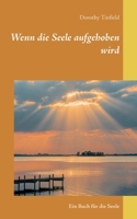 Wenn die Seele aufgehoben wird (German Edition) 3749455570 Book Cover