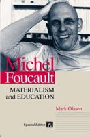 Michel Foucault: Materialism And Education (Cultural Politics & the Promise of Democracy) 1594511691 Book Cover