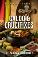 CALDO & CRUCIFIXES 1964628369 Book Cover