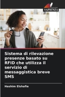 Sistema di rilevazione presenze basato su RFID che utilizza il servizio di messaggistica breve SMS (Italian Edition) 620667214X Book Cover