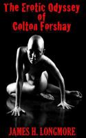 The Erotic Odyssey of Colton Forshay 1541276310 Book Cover