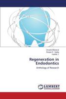 Regeneration in Endodontics: Anthology of Research 3659516309 Book Cover