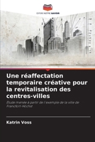 Une réaffectation temporaire créative pour la revitalisation des centres-villes (French Edition) 6630104749 Book Cover