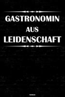 Gastronomin aus Leidenschaft Notizbuch: Gastronomin Journal DIN A5 liniert 120 Seiten Geschenk 1676730753 Book Cover