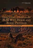 Using Science to Improve the Blm Wild Horse and Burro Program: A Way Forward 0309264944 Book Cover
