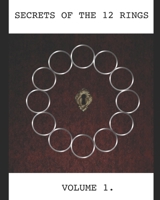 Secrets of the 12 Rings Vol.1 B089M6P3WM Book Cover