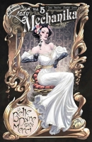Lady Mechanika Volume 5: La Belle Dame Sans Merci 1534330321 Book Cover