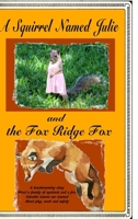 A Squirrel Named Julie and The Fox Ridge Fox 1716389585 Book Cover