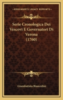 Serie Cronologica Dei Vescovi E Governatori Di Verona (1760) 1148290761 Book Cover