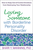 Loving Someone with Borderline Personality Disorder: How to Keep Out-of-Control Emotions from Destroying Your Relationship 1593856075 Book Cover