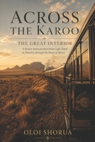 Across the Karoo: The Great Interior B0H1M72P68 Book Cover