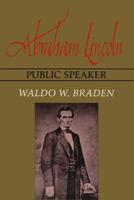 Abraham Lincoln, Public Speaker 0807114332 Book Cover