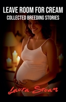 Leave Room for Cream: Collected Breeding Stories B0GFGT4RDT Book Cover