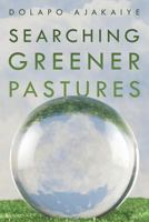 Searching Greener Pastures 1456774425 Book Cover