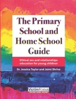 The Primary School and Home School Guide: Ethical sex and relationships education for young children B0CCZZYTZ2 Book Cover