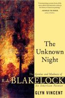 The Unknown Night: The Madness and Genius of R. A. Blakelock, an American Painter 0802140645 Book Cover