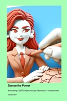 Samantha Power: Advocating LGBTQ Rights through Diplomacy - Unauthorized 1779696574 Book Cover