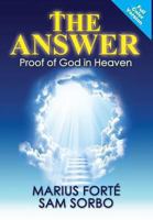 The Answer: Proof of God in Heaven 1939927919 Book Cover