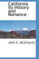 California Its History and Romance 1103731106 Book Cover