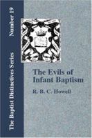 The Evils of Infant Baptism 1015779557 Book Cover