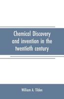 Chemical Discovery and Invention in the Twentieth Century 9353707528 Book Cover