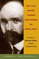 Do You Make These Mistakes in English?: The Story of Sherwin Cody's Famous Language School 019536712X Book Cover