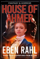 House of Ahmer: A Dark Gothic Fantasy (Illustrated Special Edition) B0CLLVW4M1 Book Cover