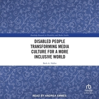 Disabled People Transforming Media Culture for a More Inclusive World B0DSKBYNH8 Book Cover