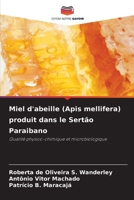 Miel d'abeille (Apis mellifera) produit dans le Sertão Paraibano: Qualité physico-chimique et microbiologique (French Edition) 6206821323 Book Cover