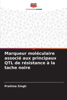 Marqueur moléculaire associé aux principaux QTL de résistance à la tache noire 6205832690 Book Cover