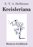 Kreisleriana (Großdruck) (German Edition) 3847856340 Book Cover