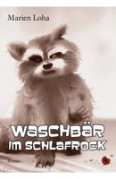 Waschbär im Schlafrock: Roman (German Edition) 394387673X Book Cover