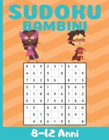 Sudoku Bambini 8-12 Anni: +200 Griglie di livello facile, medio e difficile in 9x9 con soluzioni B087L4LH68 Book Cover