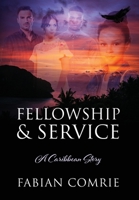 Fellowship & Service: A Caribbean Story 1977235948 Book Cover