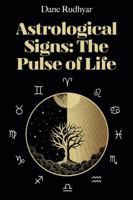 Astrological Signs : The Pulse of Life 0394735773 Book Cover