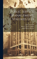 Public Service Management, Volumes 12-13 1022354795 Book Cover