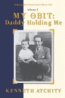 My Obit: Daddy Holding Me 1970157275 Book Cover