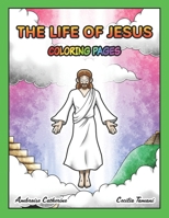 The life of Jesus - Coloring book and words to trace B0BRHGKNT1 Book Cover