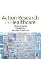 Action Research in Healthcare 1848601891 Book Cover