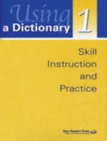 Using Your Dictionary: Skill Instruction and Practice 1564205541 Book Cover