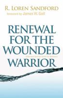 Renewal for the Wounded Warrior: A Burnout Survival Guide for Believers 080079480X Book Cover