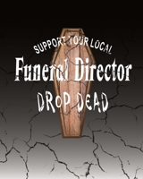 Drop Dead Goth School Composition Notebook: (8x10) 140 College Ruled Lined Pages with Coffin Graphic/Novelty, Goth Exercise Book for School, Poetry Journal or Diary 172492205X Book Cover