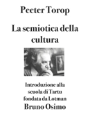 La semiotica della cultura: Introduzione alla scuola di Tartu fondata da Lotman B0CD8YPTVD Book Cover
