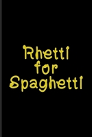 Rhetti For Spaghetti: Fill In Your Own Recipe Book For Italy, Pizza Pasta Seasoning & Food Puns Fans 6x9 100 pages 1708323287 Book Cover