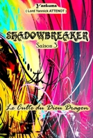 SHADOWBREAKER - SAISON 3: Le culte du dieu dragon B08XSCRLPR Book Cover