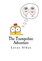 The Trampoline Adventure 1548182966 Book Cover