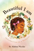 Beautiful I Am 1542763665 Book Cover