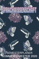 Sprachwissenschaft Semesterplaner - Sommersemester 2020: Terminplaner und Organizer f�r das Studium. Taschenkalender, Planer, Wochenkalender, Klausurtermine, Vorlesungsplaner, Studiumplaner. 1709963298 Book Cover