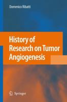 History of Research on Tumor Angiogenesis 1402095597 Book Cover